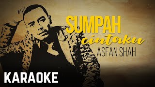 Asfan Shah  Sumpah Cintaku Karaoke Official [upl. by Gnehp715]