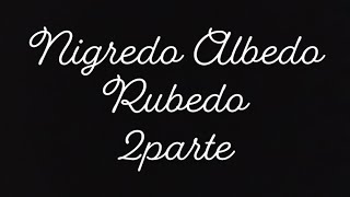 Nigredo Albedo Rubedo II parte [upl. by Onil969]