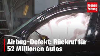 AirbagDefekt Rückruf für 52 Millionen Autos  kronetv NEWS [upl. by Spearman]