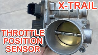 HOW TO REPLACED AND DIAGNOSED THROTTLE POSITION SENSOR NISSAN XTRAIL [upl. by Clere]