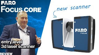 The new FARO Focus Core laser scanner for beginners and professionals  3D laser scanner review [upl. by Meridel]