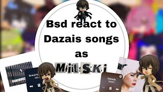 Bsd react to Dazais songs as Mitskis  skk\\bsdangst\\ lazyyy [upl. by Anewor]