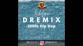 Lockdown DREmix 2000s Hip Hop Mix July 2020 [upl. by Bardo779]