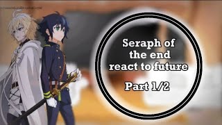 Seraph of the end react to future  Part 12  lame  seraphoftheendreactionlamelazypart [upl. by Tadashi]