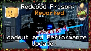 Loadout and Performance Update Redwood Prison Reworked 6 [upl. by Ynohtona]