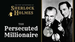 Sherlock Holmes Radio The Persecuted Millionaire  Basil Rathbone Nigel Bruce Conway Stanley [upl. by Arley]