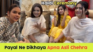 Haldi ceremony me dikhaya Payal didi ne apna Asli chehra 😡 armaanmalik2154  Sneha Sachdeva [upl. by Herrle]