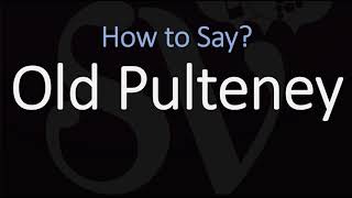 How to Pronounce Old Pulteney CORRECTLY Highland Single Malt Scotch Whisky [upl. by Navek151]