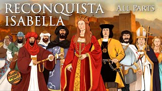 Isabella of Castile Reconquista  Full History  All Parts [upl. by Bibbie]