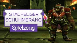 Stacheliger Schuhmerang  Item 622 WoW Guide [upl. by Edward348]