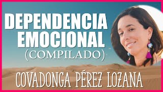 🌟Dependencia Emocional  COMPILADO 🌟 Covadonga Pérez Lozana [upl. by Hcir]