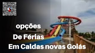 Opções de férias em caldas novas Goiás EP 049024 [upl. by Ramirolg]