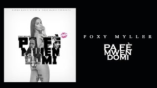 Foxy Myller  Pa Fè Mwen Domi feat Kronyk Audio [upl. by Zamora]