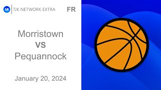 TJK NETWORK EXTRA PRESENTS Boys Freshmen Basketball  Morristown VS Pequannock Game Broadcast [upl. by Nnaynaffit316]