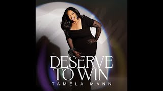 NEW Tamela Mann  Deserve To Win Audio [upl. by Esyla]