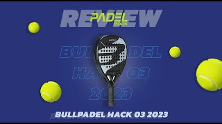 Bullpadel Hack 03 2023  Padelbook Review [upl. by Haduhey336]