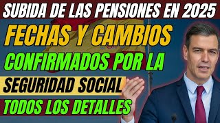 🔴 ¡ATENCIÓN 👉 Subida Confirmada de las Pensiones en 2025 – Fechas Clave y Cambios Importantes [upl. by Narmis717]