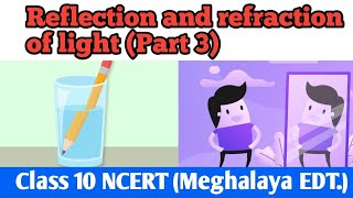 Reflection amp refraction of light part 3  NCERT class 10 physics  Garo lecture [upl. by Nueormahc805]