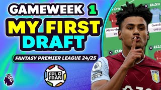 FPL GAMEWEEK 1 MY FIRST DRAFT  Fantasy Premier League 2425 [upl. by Adnorehs]