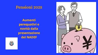 quotPensioni 2025 attesi aumenti perequativi e novità dalla presentazione della NADEFquot [upl. by Teragramyram749]