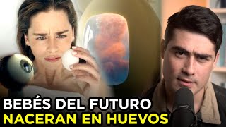 BEBÉS DEL FUTURO NACERAN EN HUEVOS  La generación cápsula 🥚😱 [upl. by Cris]