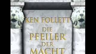 Ken Follett  Die Pfeiler der Machtwmv [upl. by Ymor]