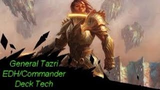 General Tazri EDHCommander Deck Tech [upl. by Ashman]