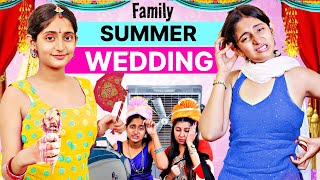 Family WEDDING  SUMMER  Expectations vs Reality  GARMI Ki Shaadi  MyMissAnand [upl. by Lazes521]