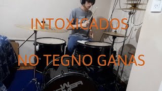 Intoxicados No Tengo Ganas Drum Cover [upl. by Ylloh959]