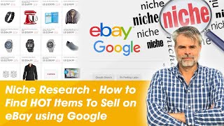 Niche Research How to Find HOT Items To Sell on eBay using Google [upl. by Dirrej]