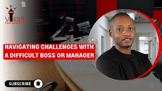 Navigating Challenges with a Difficult Boss or Manager  Yibanathi Lutsha Maqhina [upl. by Nevai]