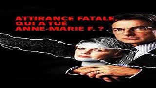 Attirance fatale  Qui a tué AnneMarie F   histoire vraie [upl. by Oiliruam984]