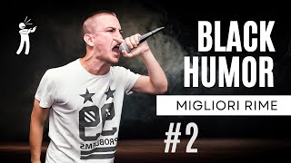 LE MIGLIORI RIME BLACK HUMOR IN FREESTYLE  EPISODIO 2 [upl. by Berger]