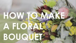 How to make a Floral Bouquet Arrangement  Floristry for Beginners [upl. by Abisha]