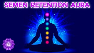 Semen Retention Aura [upl. by Church]