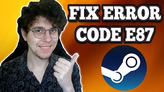 How To Fix Steam Error Code E87 [upl. by Nerissa]