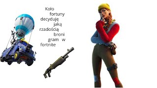 Koło fortuny decyduję jaką rzadkościom broni gram w fortnite [upl. by Stepha614]