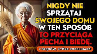 7 BŁĘDÓW w SPRZĄTANIU Twojego DOMU które PRZYCIĄGAJĄ BIEDĘ i PECHA  NAUK BUDDYSTÓW [upl. by Wei]