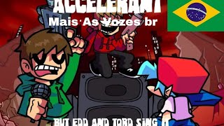 Accelerant Eddsworld mix mais as vozes BR cantam [upl. by Relyhs]