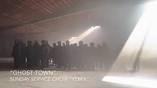 “Ghost Town” Full Version Sunday Service Collective “Yemix” [upl. by Tanaka]