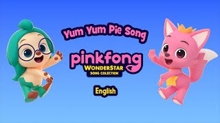 Yum Yum Pie Song  Pinkfong wonderstar song  Season 1 [upl. by Jahdiel]