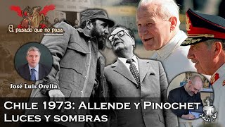 Chile 1973 Allende y Pinochet luces y sombras  El pasado que no pasa 28 [upl. by Nole]