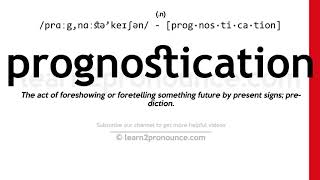 Pronunciation of Prognostication  Definition of Prognostication [upl. by Acnaiv]