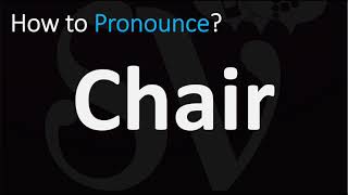 How to Pronounce Chair CORRECTLY [upl. by Eetsirk]