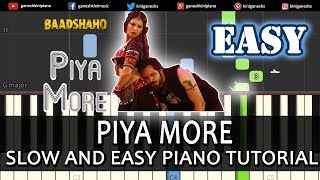 Piya More Song Baadshaho  Slow And Easy Piano Tutorials Chords Lesson By Ganesh Kini [upl. by Peoples]