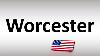 How to Pronounce Worcester Massachusetts [upl. by Ewart]