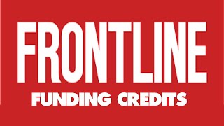 Frontline Funding Credits Compilation 1983present [upl. by Eri]