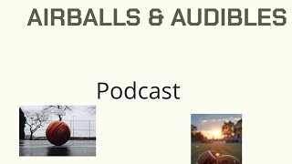 airballs amp audibles EP 5 w special guest Matt Dawg [upl. by Nylarahs902]