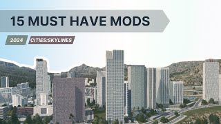 Cities Skylines 15 MustHave Mods for Your Gameplay 2024 [upl. by Adyht]