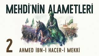 Mehdinin Alametleri  Ahmed İbni Haceri Mekki  Sesli Kitap  2 Bölüm SON [upl. by Aisyram62]